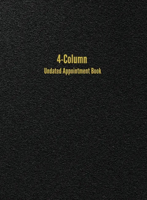 4-Column Undated Appointment Book: 4-Person Daily Appointment Book Undated - Hardcover