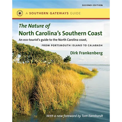 The Nature of North Carolina's Southern Coast: Barrier Islands, Coastal Waters, and Wetlands - Paperback