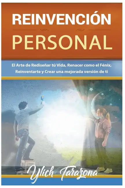 Reinvención Personal. El Arte de Rediseñar tú Vida - Paperback