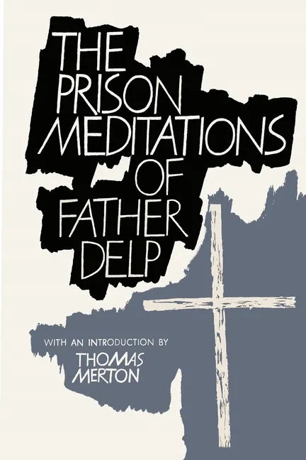 The Prison Meditations of Father Alfred Delp - Paperback