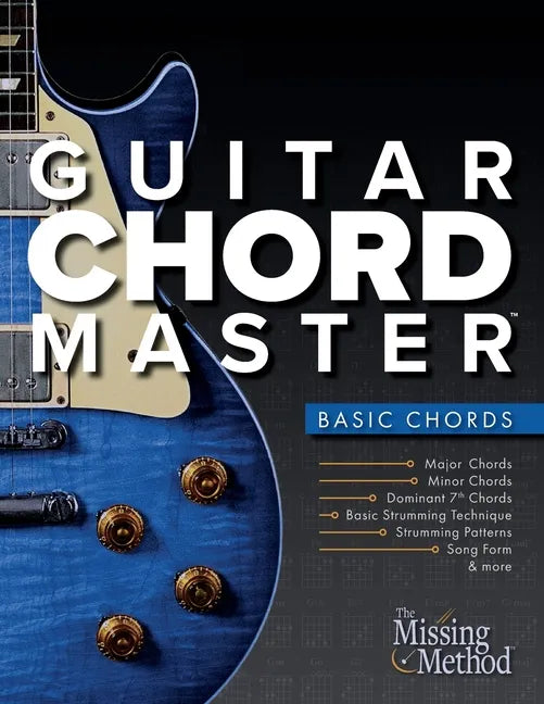 Guitar Chord Master 1 Basic Chords: Master Basic Chords so You Can Play Your Favorite Songs - Paperback