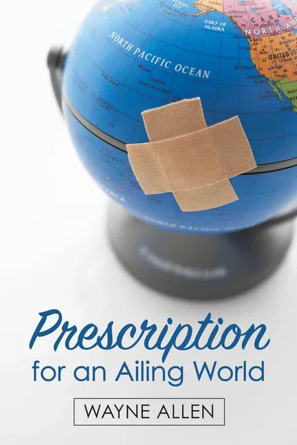 Prescription for an Ailing World - Paperback