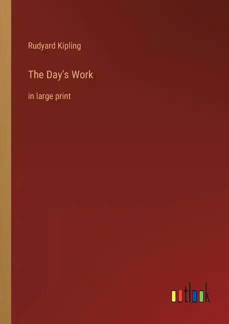 The Day's Work: in large print - Paperback