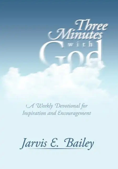 Three Minutes with God: A Weekly Devotional for Inspiration and Encouragement - Hardcover