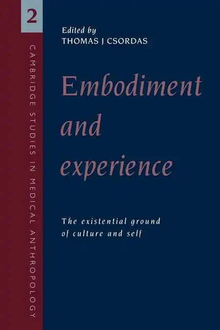 Embodiment and Experience: The Existential Ground of Culture and Self - Paperback