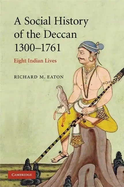 A Social History of the Deccan, 1300-1761 - Paperback