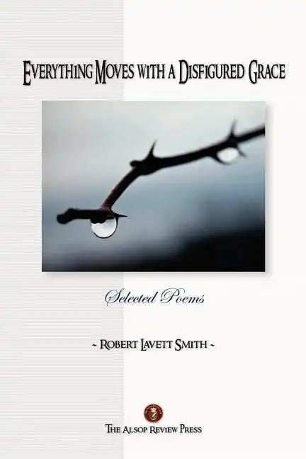 Everything Moves with a Disfigured Grace - Paperback