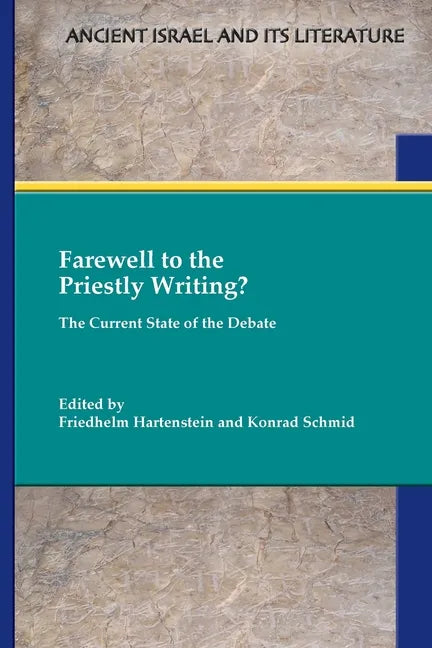 Farewell to the Priestly Writing?: The Current State of the Debate - Paperback