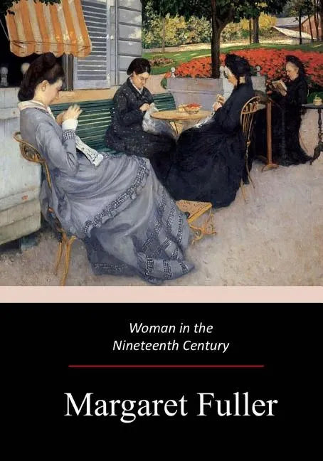 Woman in the Nineteenth Century - Paperback