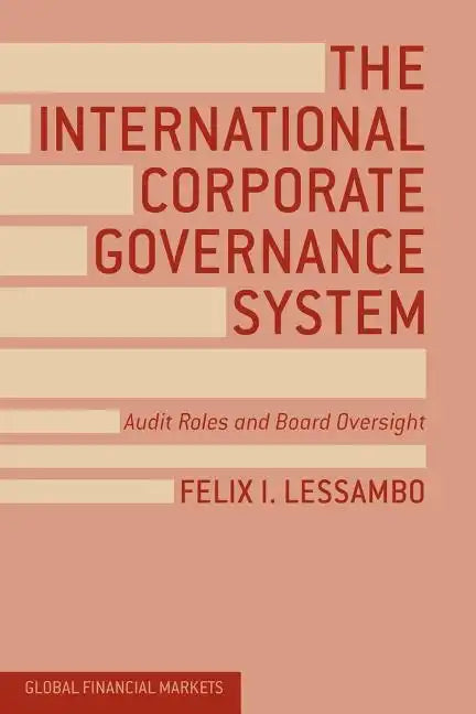 The International Corporate Governance System: Audit Roles and Board Oversight - Paperback