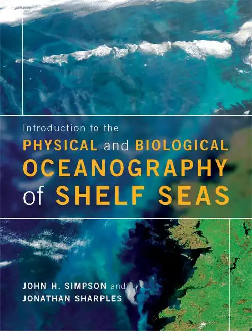 Introduction to the Physical and Biological Oceanography of Shelf Seas - Paperback