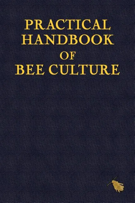 Practical Handbook of Bee Culture - Paperback