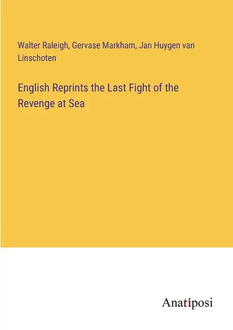 English Reprints the Last Fight of the Revenge at Sea - Paperback