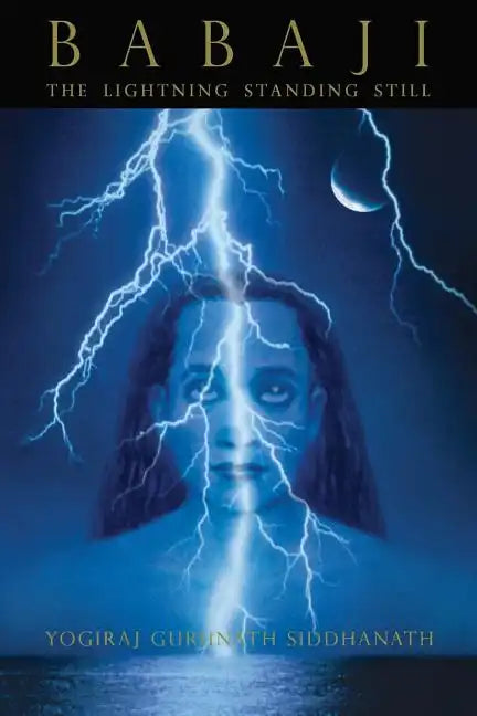 Babaji: The Lightning Standing Still - Paperback