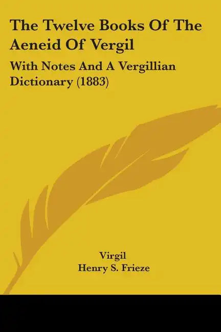 The Twelve Books Of The Aeneid Of Vergil: With Notes And A Vergillian Dictionary (1883) - Paperback