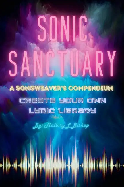 Sonic Sanctuary: A Songweaver's Compendium - Paperback