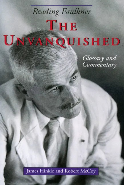 Reading Faulkner: The Unvanquished - Paperback