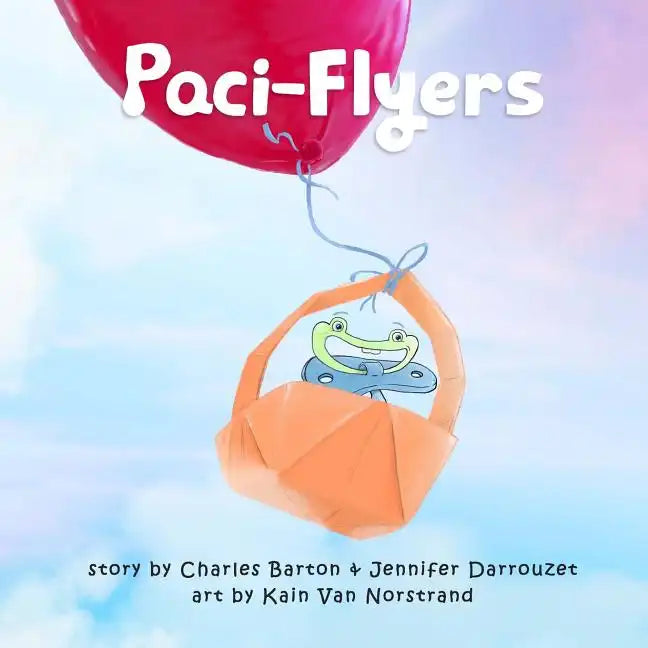 Paci-Flyers: Farewell to pacifiers - Paperback
