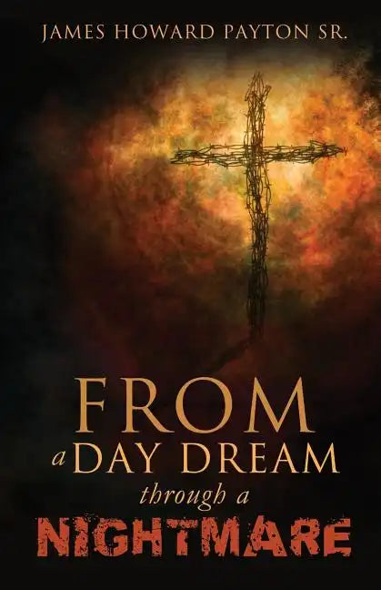 From a Day Dream Through a Nightmare - Paperback