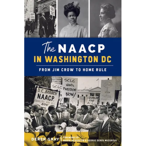 The NAACP in Washington, DC: From Jim Crow to Home Rule - Paperback