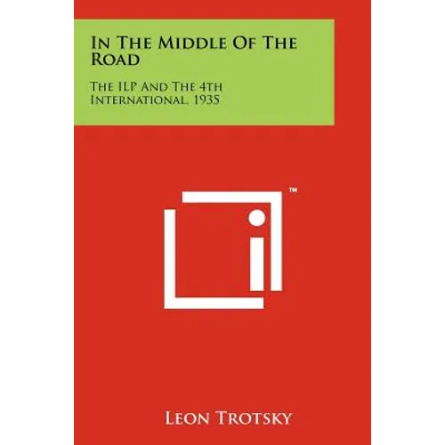 In the Middle of the Road: The Ilp and the 4th International, 1935 - Paperback