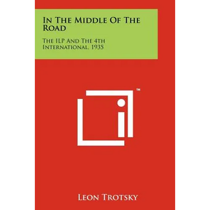 In the Middle of the Road: The Ilp and the 4th International, 1935 - Paperback