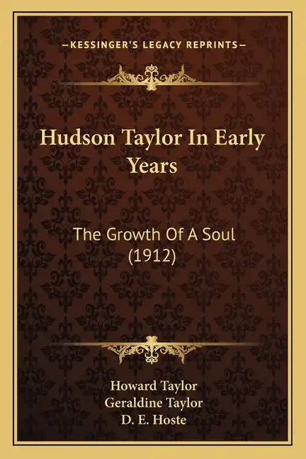Hudson Taylor In Early Years: The Growth Of A Soul (1912) - Paperback