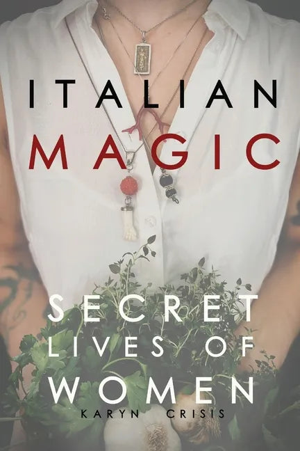 Italian Magic: Secret Lives of Women: Secret Lives of Women - Paperback