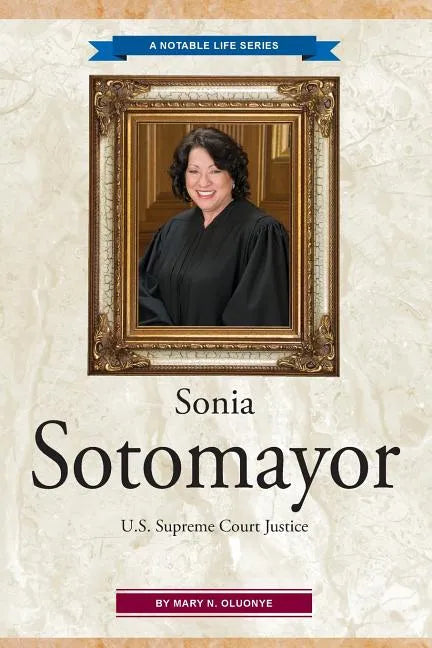 Sonia Sotomayor: U.S. Supreme Court Justice - Paperback