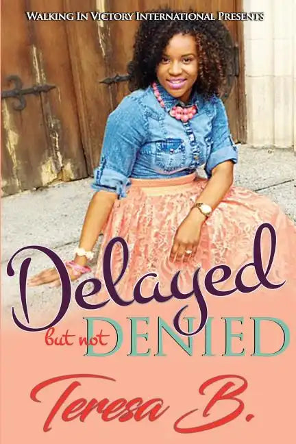 Delayed But Not Denied - Paperback