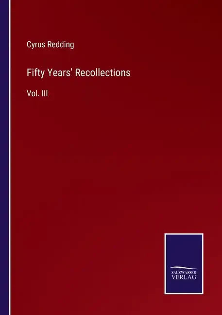 Fifty Years' Recollections: Vol. III - Paperback