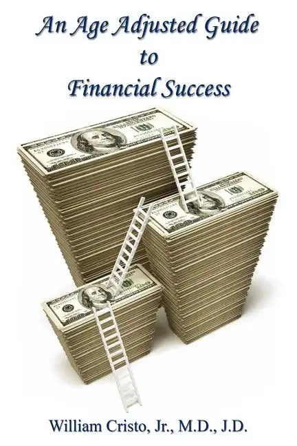 An Age Adjusted Guide to Financial Success - Paperback
