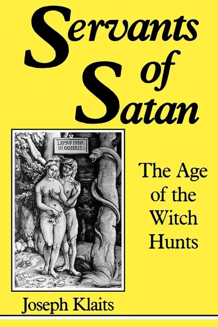 Servants of Satan: The Age of the Witch Hunts - Paperback