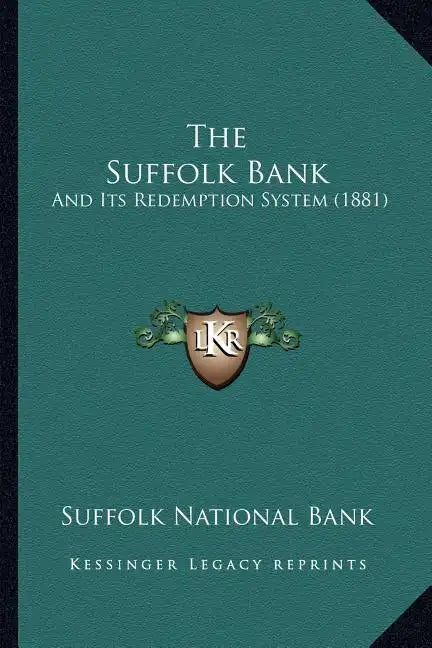 The Suffolk Bank: And Its Redemption System (1881) - Paperback