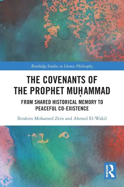 The Covenants of the Prophet Muḥammad: From Shared Historical Memory to Peaceful Co-Existence - Paperback