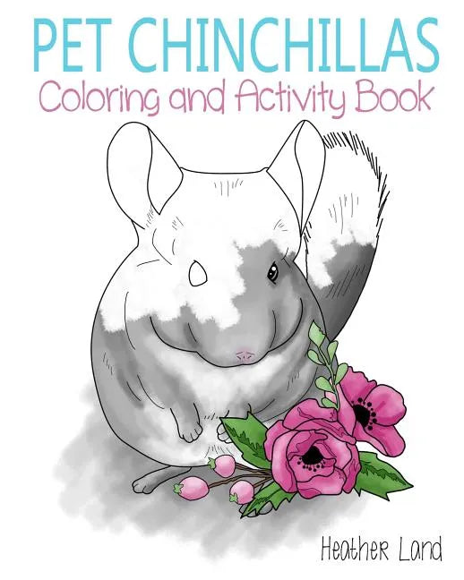 Pet Chinchillas: Coloring and Activity Book - Paperback