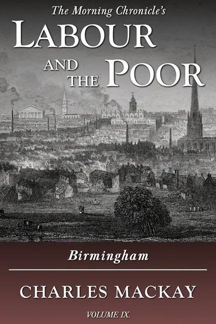Labour and the Poor Volume IX: Birmingham - Paperback