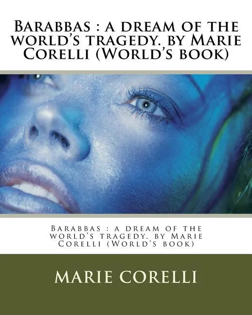 Barabbas: a dream of the world's tragedy. by Marie Corelli (World's book) - Paperback