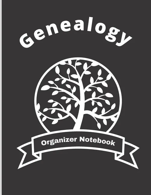 Genealogy Organizer Notebook: Ancestry Tree Organizer, Family Pedigree Chart, Genealogy Workbooks With Charts, Family History Book, Genealogy Notebo - Paperback
