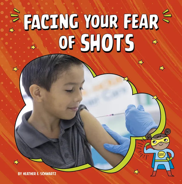 Facing Your Fear of Shots - Hardcover