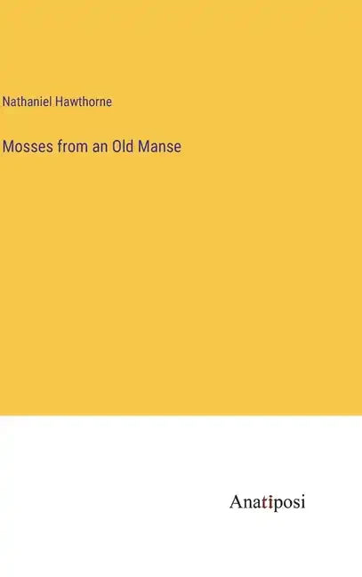 Mosses from an Old Manse - Hardcover