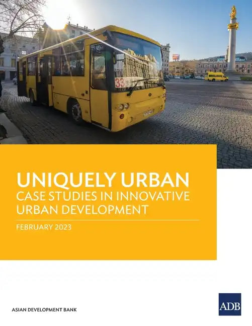 Uniquely Urban: Case Studies in Innovative Urban Development - Paperback