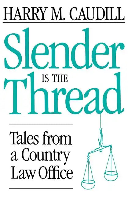 Slender Is the Thread: Tales from a Country Law Office - Paperback