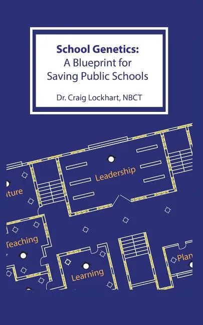 School Genetics: A Blueprint for Saving Public Schools - Paperback