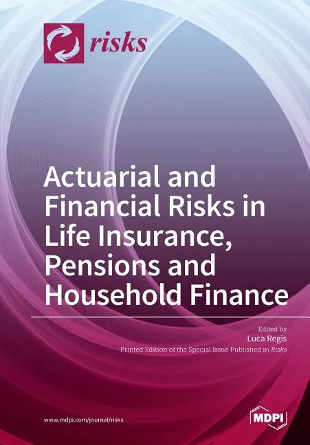 Actuarial and Financial Risks in Life Insurance, Pensions Pensions and Household Finance - Paperback