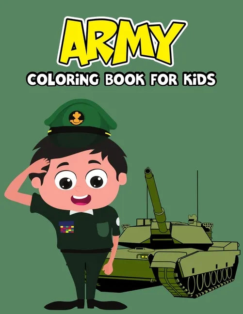 Army Coloring Book for Kids: Soldiers Officer Tank War Planes Coloring Activity Book for Beginner, Toddler, Preschooler & Kids Ages 4-8 - Paperback