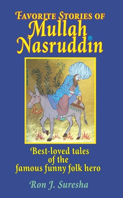 Favorite Stories of Mullah Nasruddin: Best-loved tales of the famous funny wise fool - Paperback