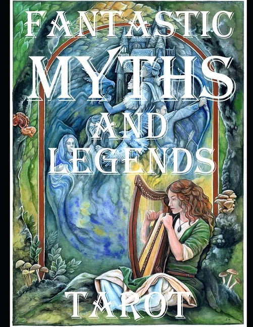 The Fantastic Myths and Legends Tarot Guidebook - Paperback