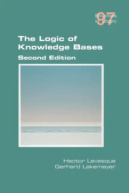 The Logic of Knowledge Bases - Paperback