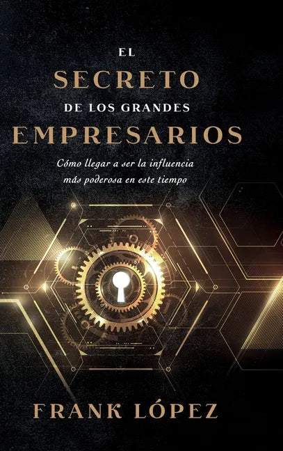 El secreto de los grandes empresarios - Hardcover
